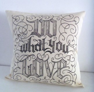 A bit of typography / lettering magic - Do What You Love cushion by Lionheart | via https://hellopretty.co.za/lionheart/do-what-you-love-cushion